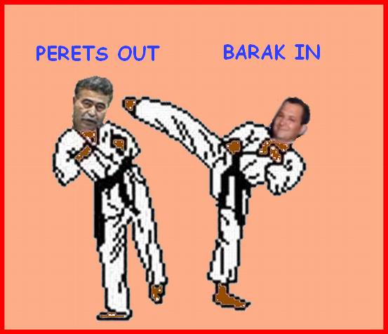 Perets Out, Barak In